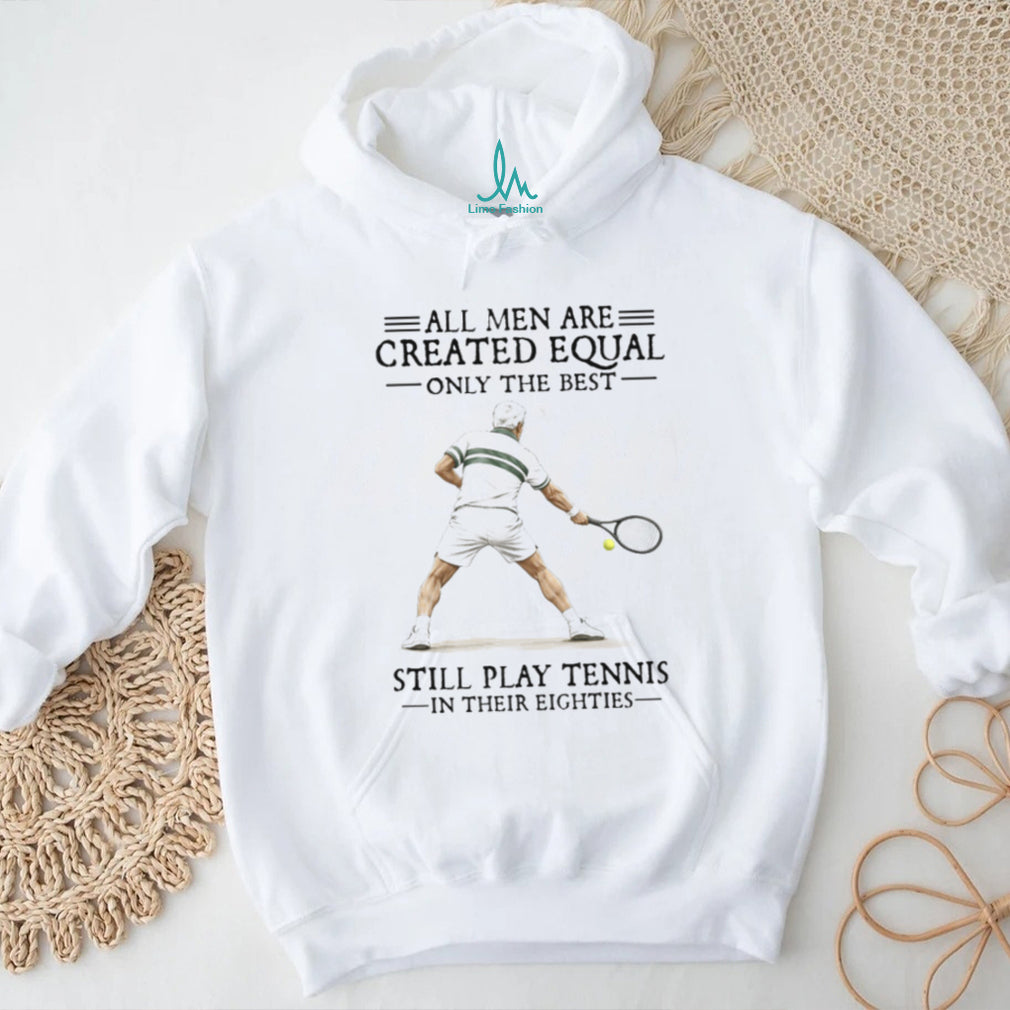 Men Still Play Tennis In Their Eighties Senior Athlete T Shirt