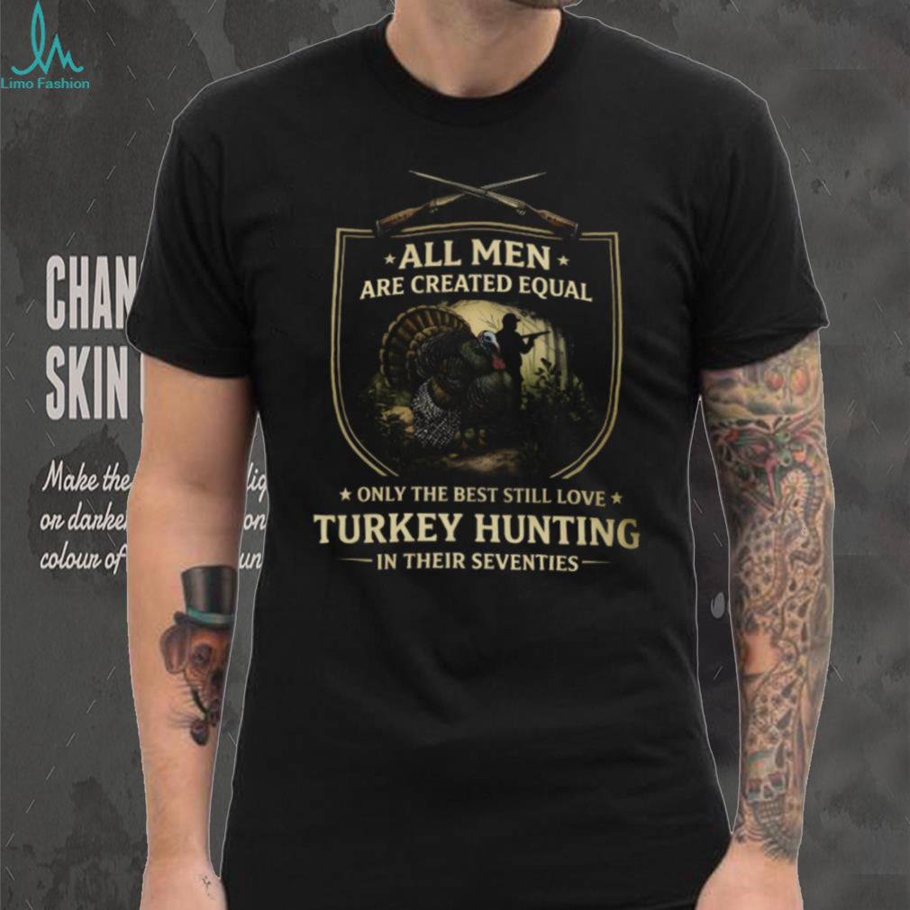 Men Turkey Hunting In Their Seventies Father’s Day T Shirt