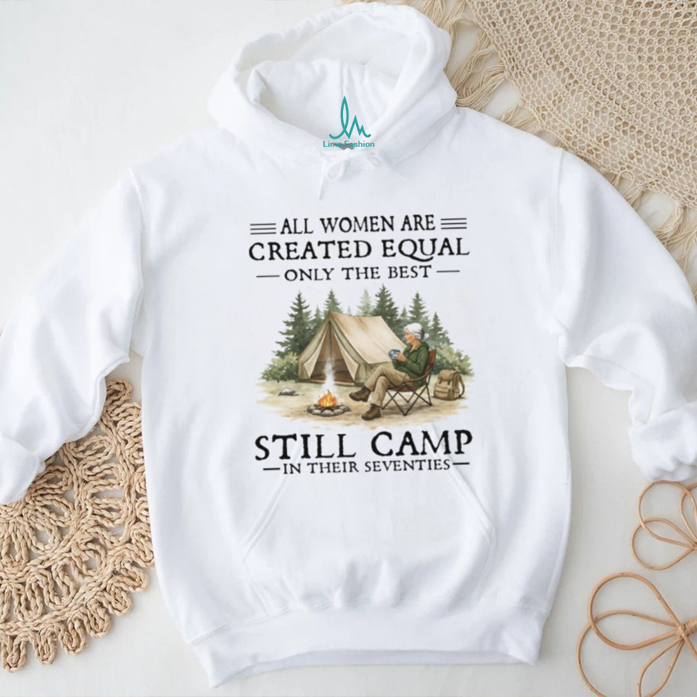 Women Still Camp In Their Seventies T Shirt