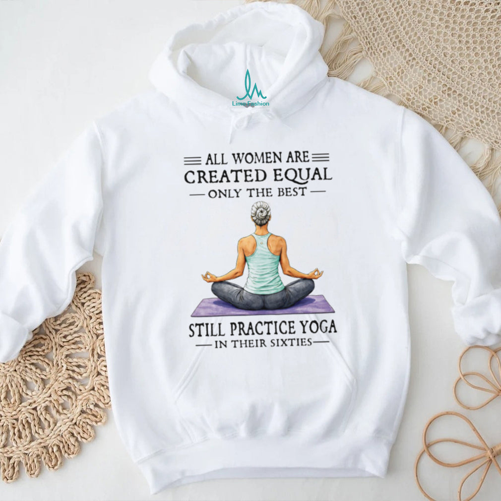 Women Still Practice Yoga In Their Sixties T Shirt
