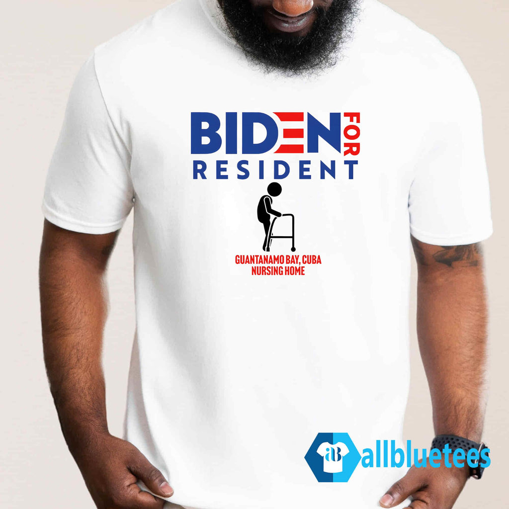 Biden For Resident At Guantanamo Bay Nursing Home Shirt
