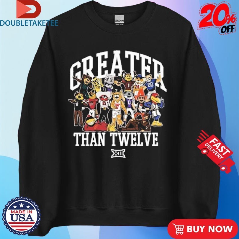 Big 12 Greater Than 12 Mascots Shirts
