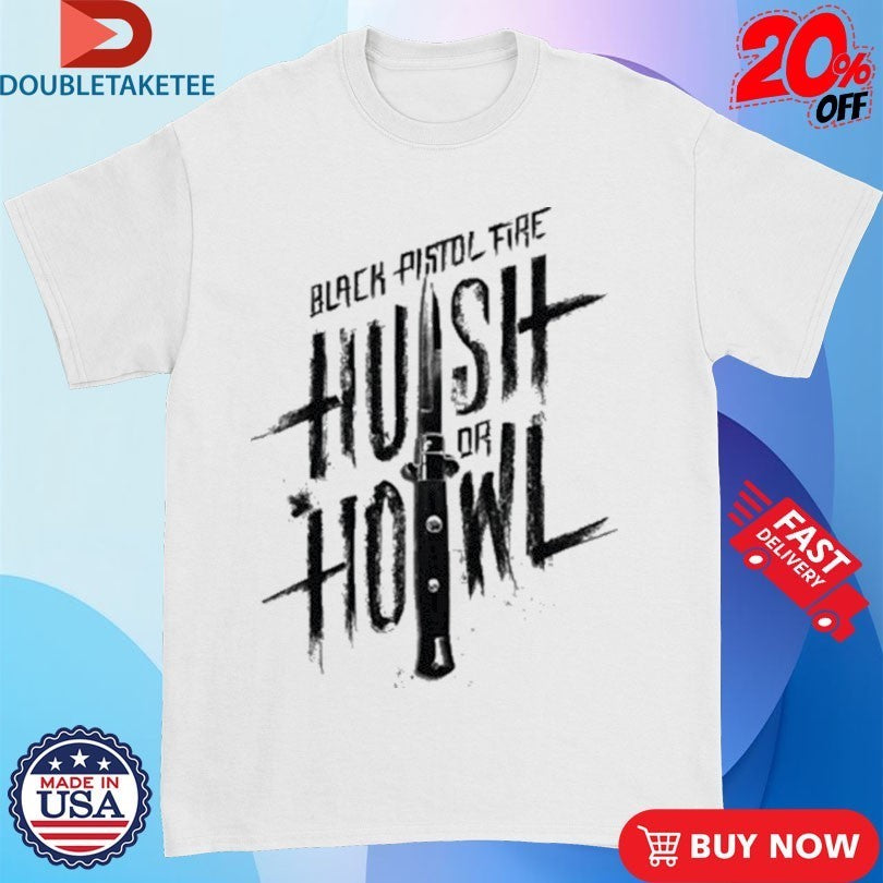 Black Pistol Fire Hush Or Howl Knife Shirts