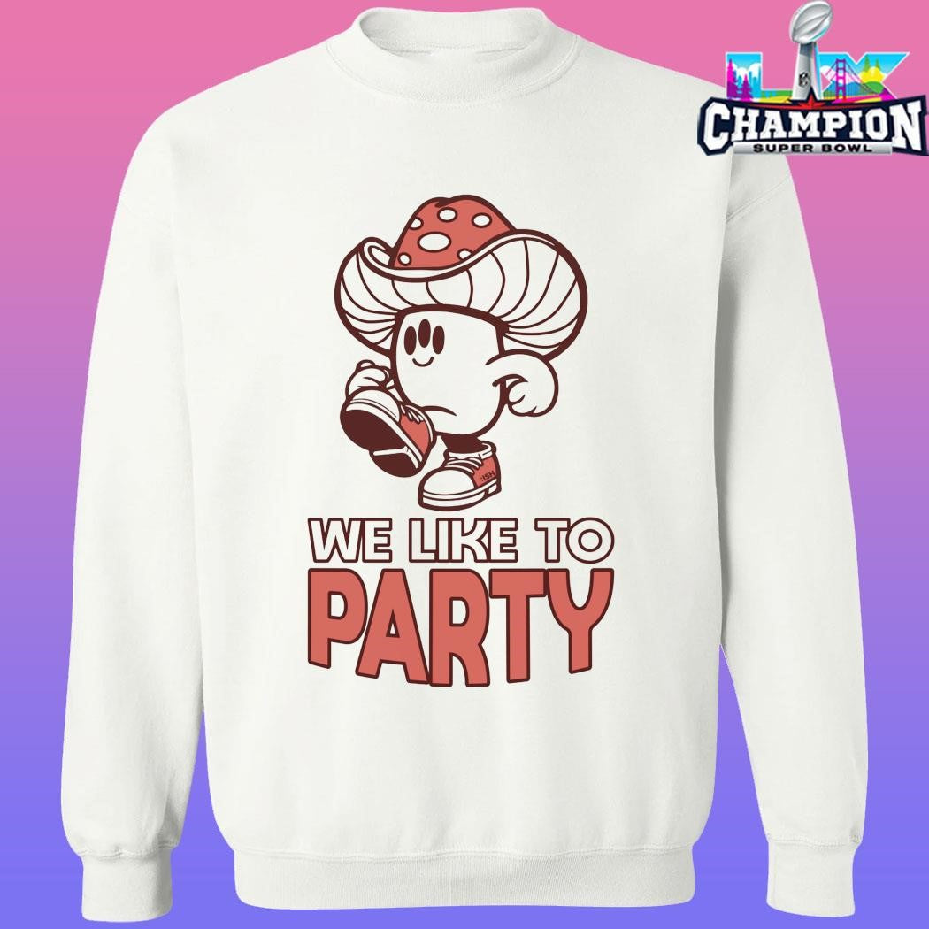 Blondish We Like To Party Mushy Shirt