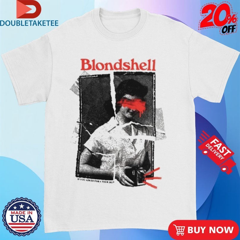 Blondshell If You Asked For A Tour 2025 Shirts