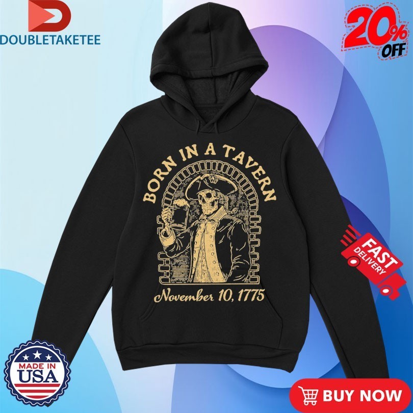 Born In A Tavern November 10 1775 Skeleton Beer Shirts