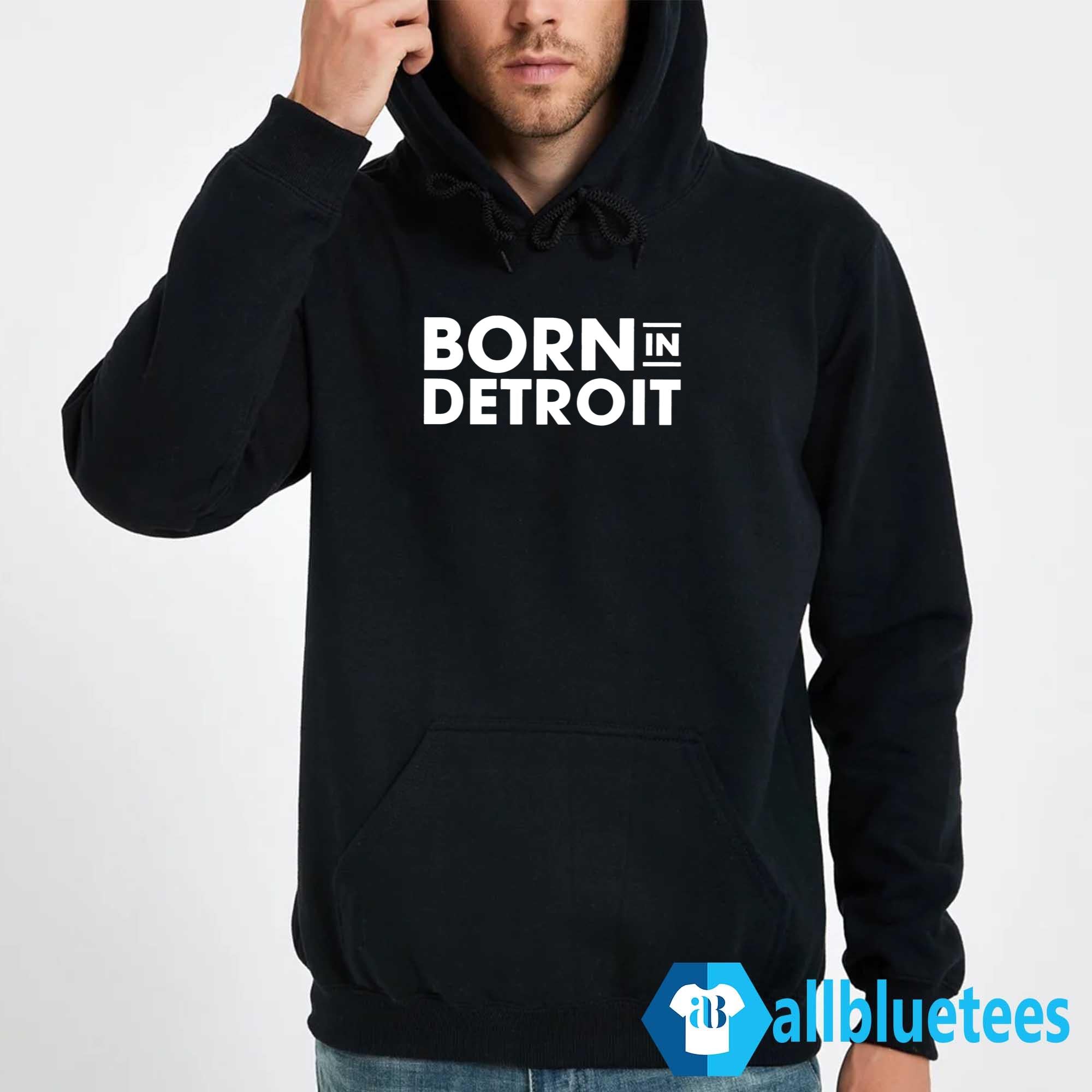 Born In Detroit Hoodie