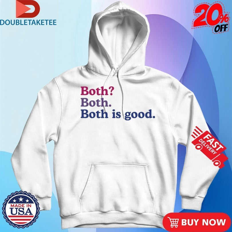 Both Both. Both Is Good Shirts