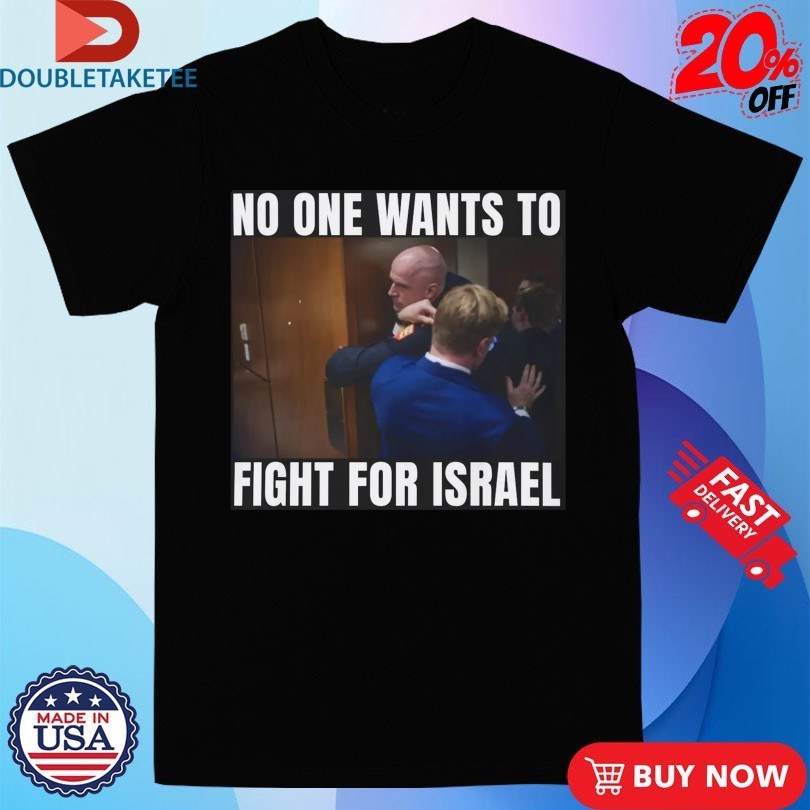Brian Mcginnis No One Wants To Fight For Israel USA Shirts