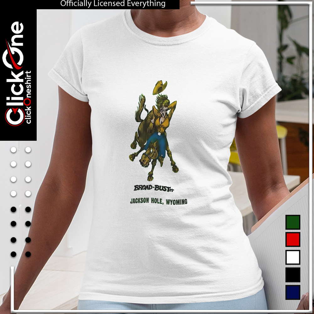 Broad-Buster Jackson hole wyoming shirt