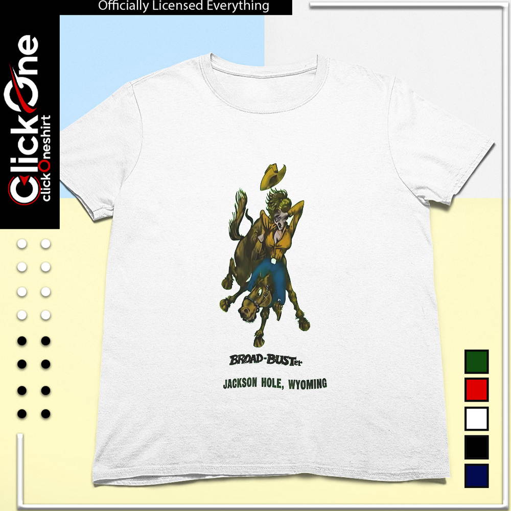 Broad-Buster Jackson hole wyoming shirt