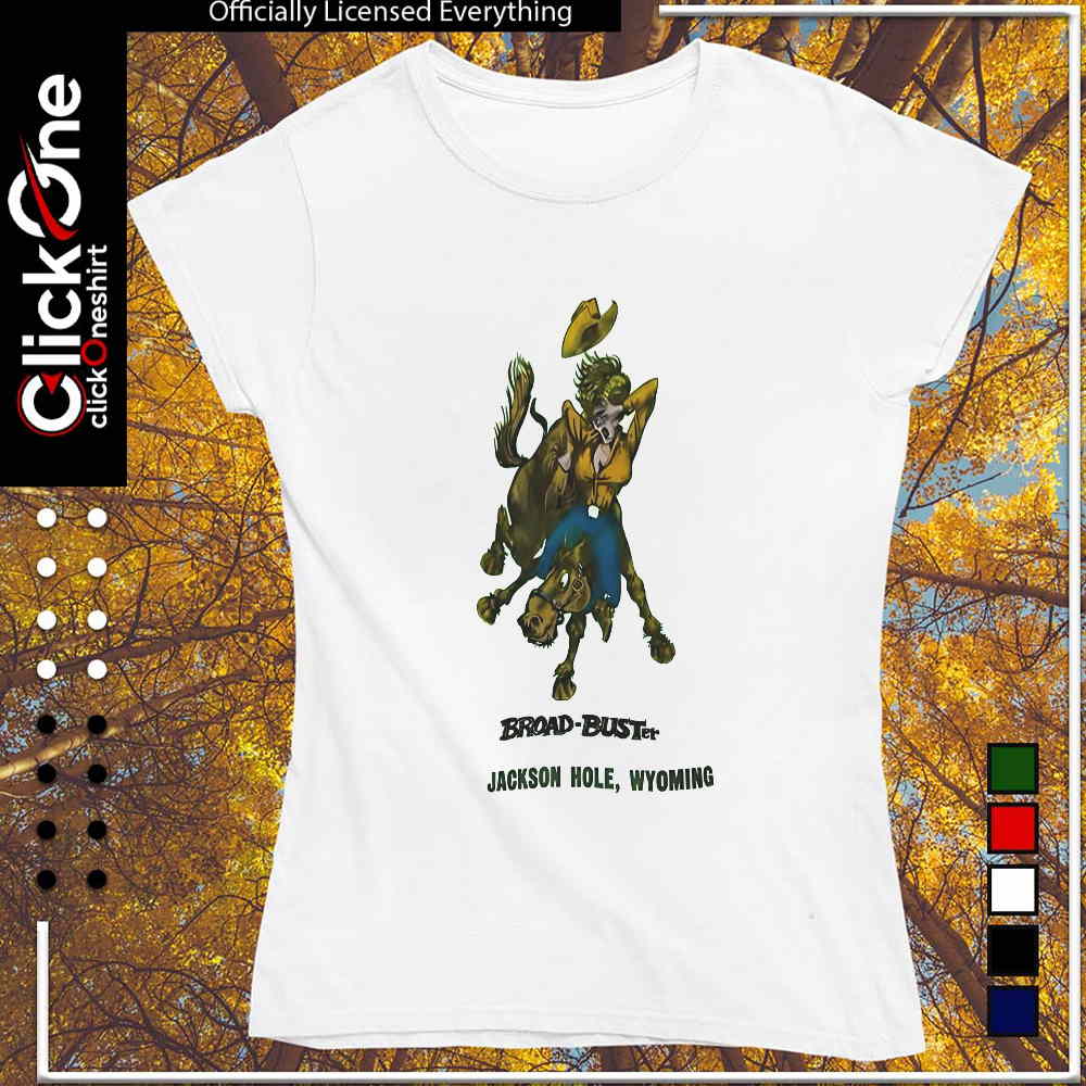 Broad-Buster Jackson hole wyoming shirt