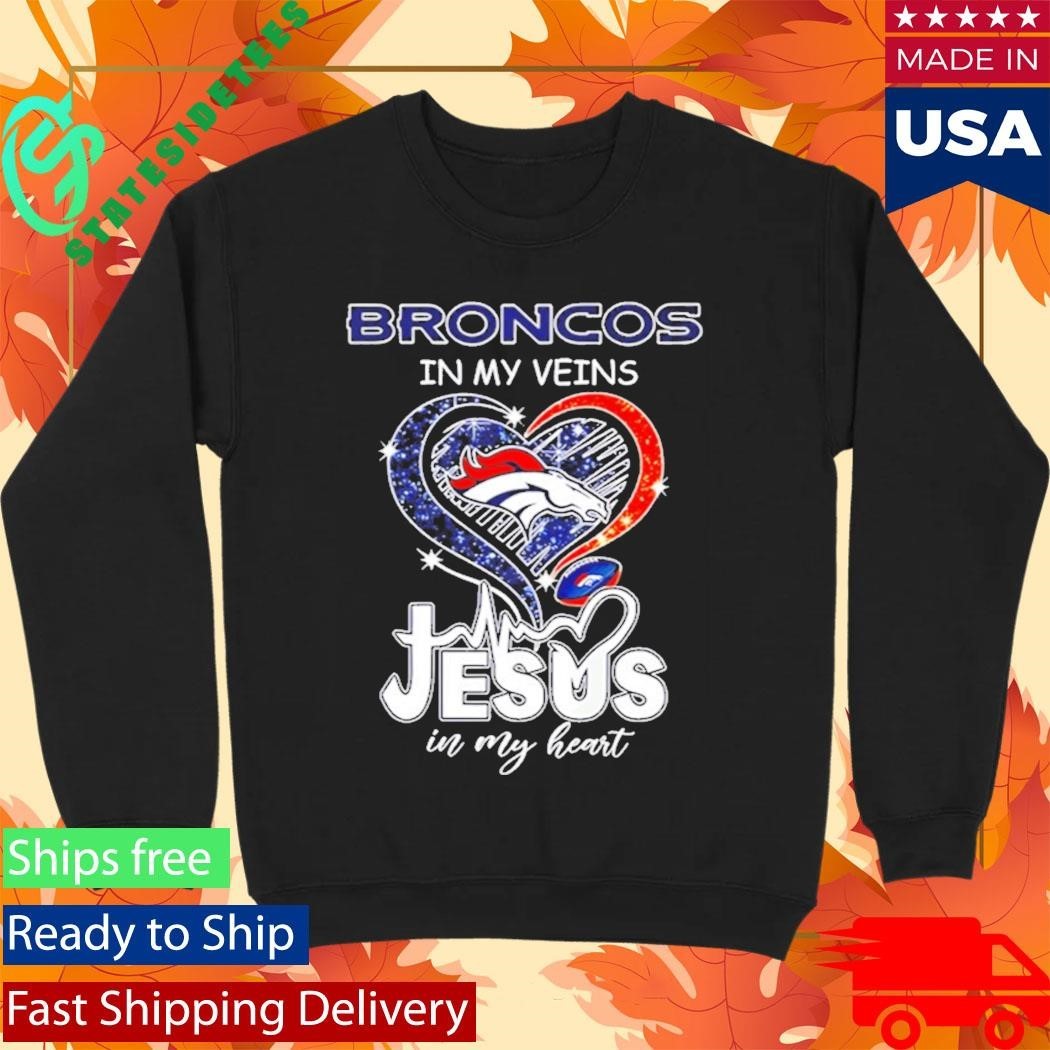 Broncos In My Veins Jesus In My Heart Shirt