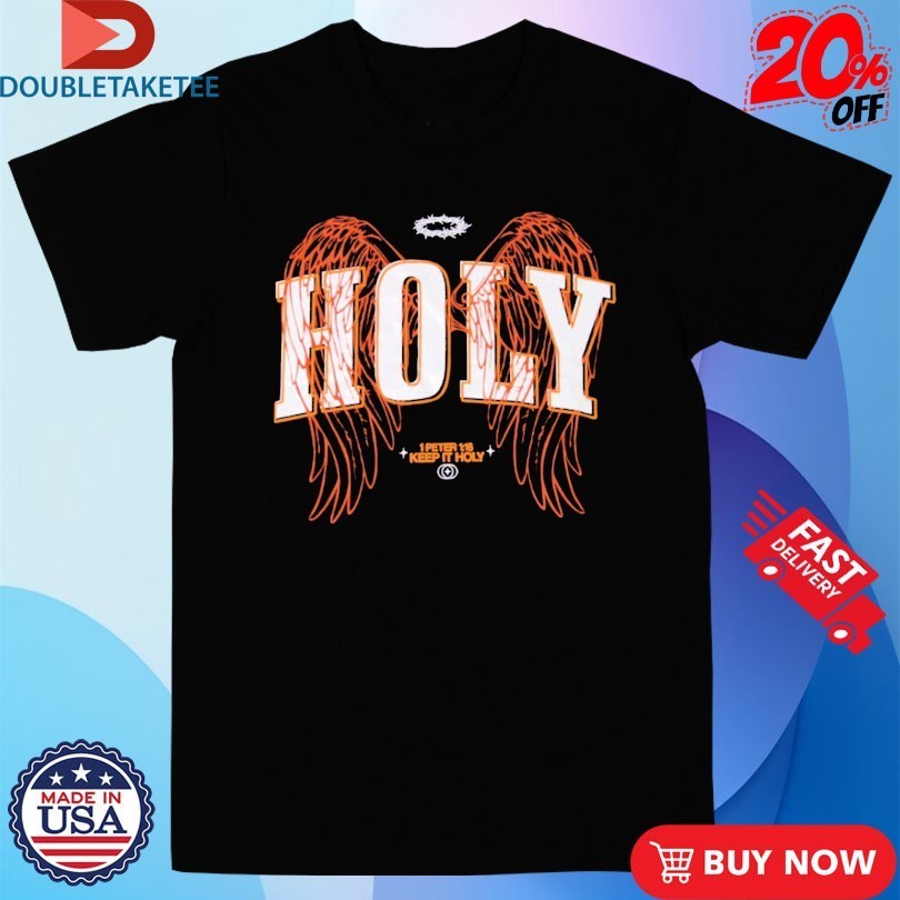 Bryson Gray Holy 1 Peter Keep It Holy Wings Shirts