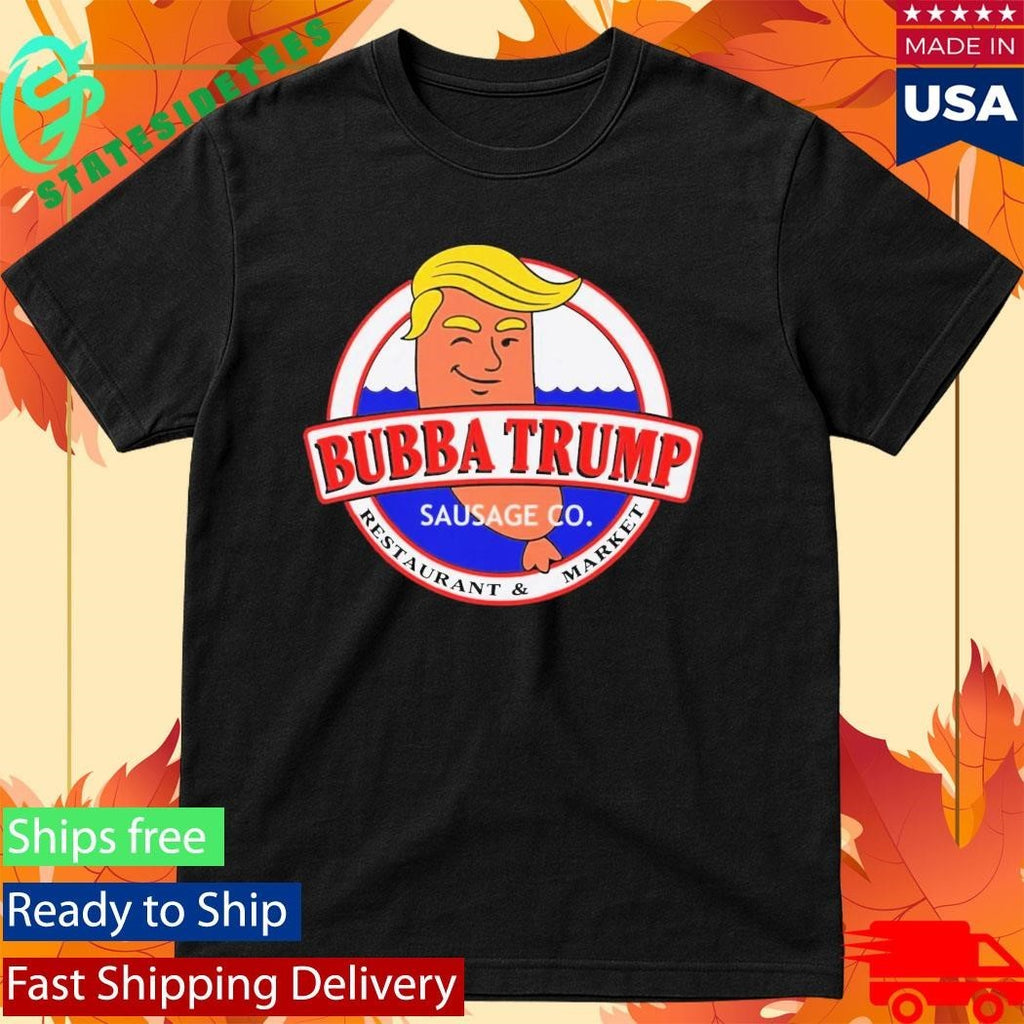 Bubba Trump Sausage Co Shirt