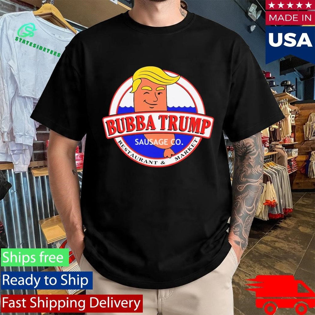 Bubba Trump Sausage Co Shirt