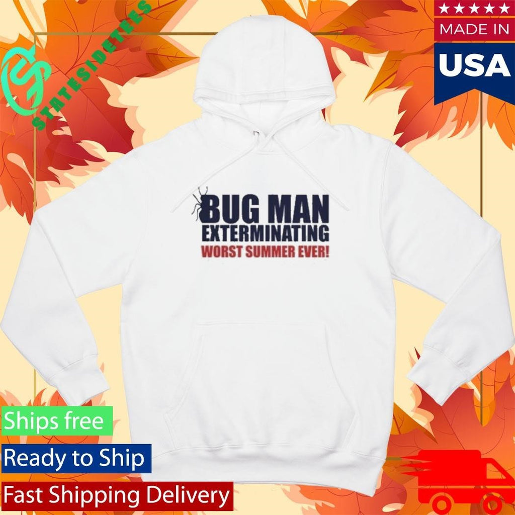 Bug Man Exterminating Worst Summer Ever Shirt