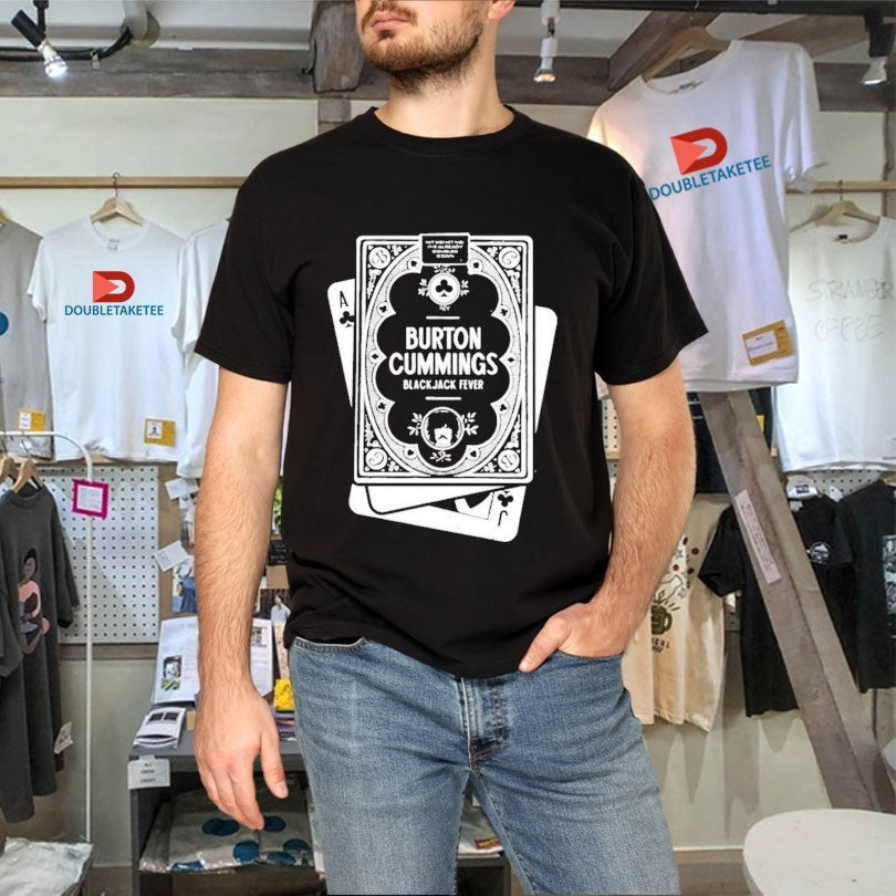 Burton Cummings Blackjack Fever Shirts