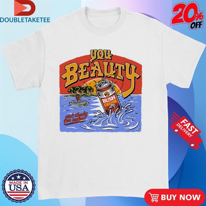 Bush Chook You Beauty Sink Chooks Get Hooked Shirts