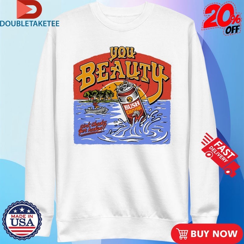 Bush Chook You Beauty Sink Chooks Get Hooked Shirts