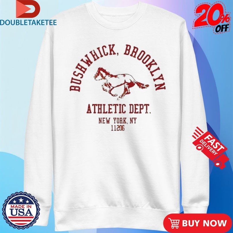 Bushwick Brooklyn Athletic Dept New York 11206 Shirts