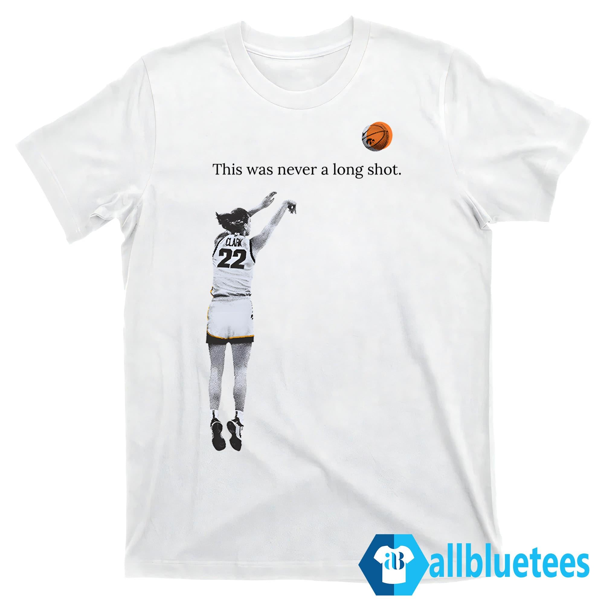 Caitlin Clark This Was Never A Long Shot Shirt