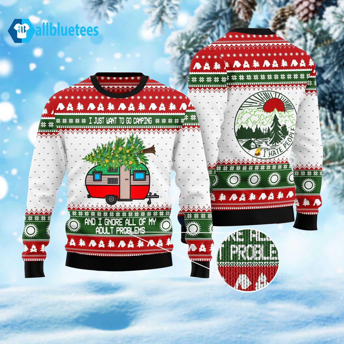 I Just Want To Go Camping And Ignore All Of My Adult Problems Ugly Christmas Sweater
