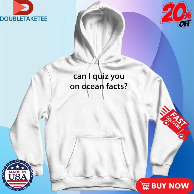 Can I Quiz You on Ocean Facts Shirts
