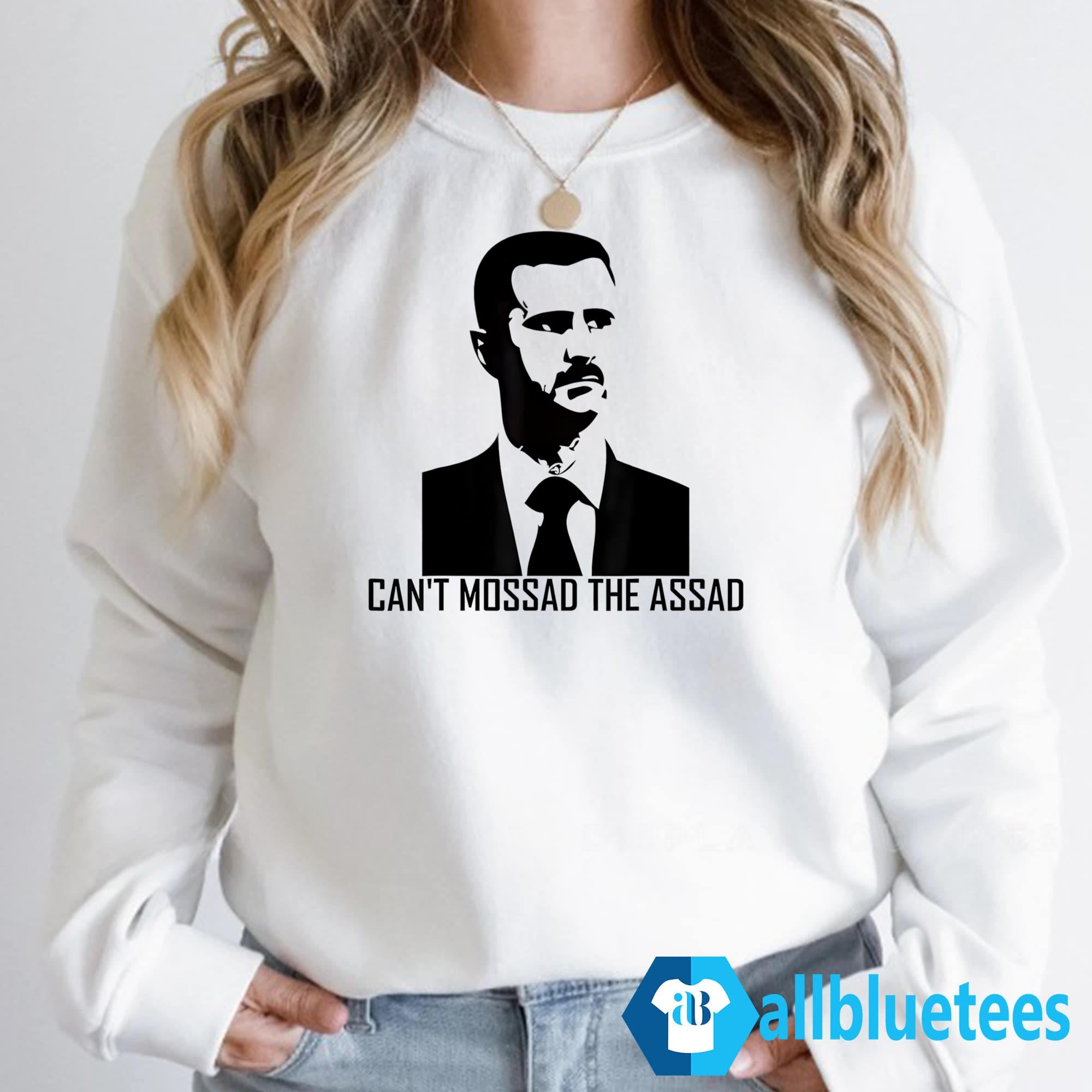 Can’t Mossad The Assad Shirt