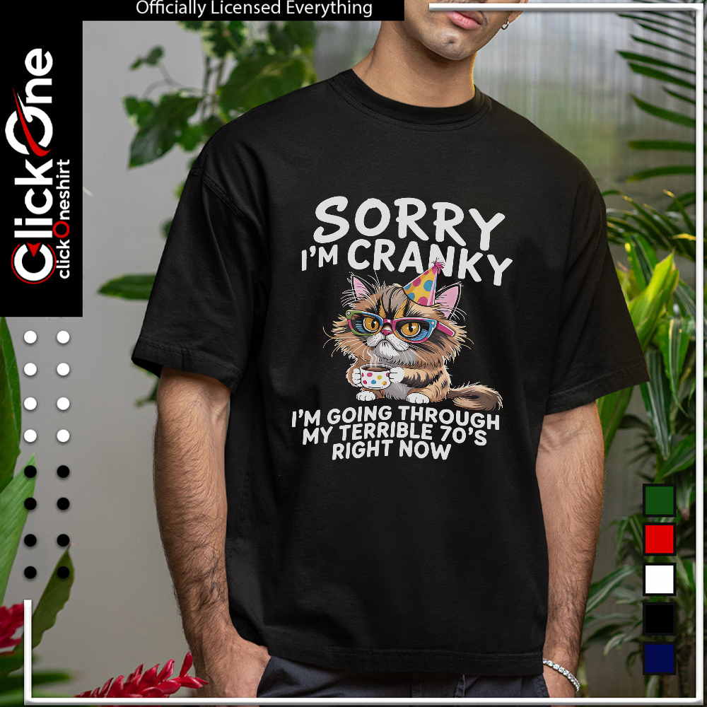Cat sorry I’m cranky I’m going through my terrible 70’s shirt
