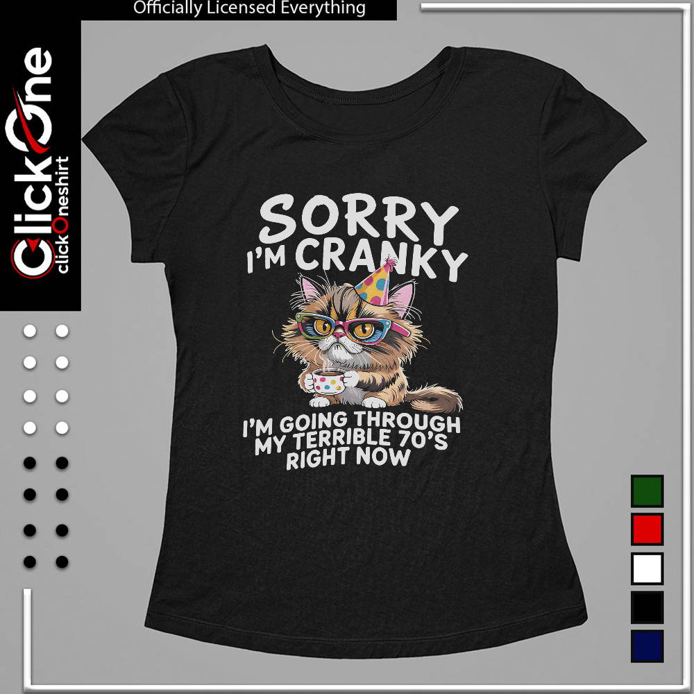 Cat sorry I’m cranky I’m going through my terrible 70’s shirt