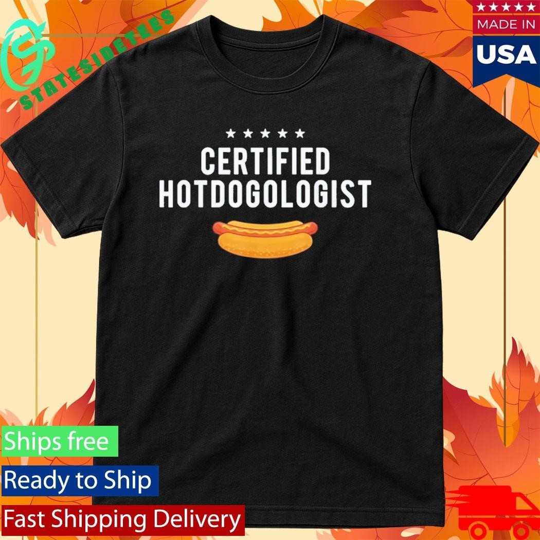 Certified Hotdogologist Shirt
