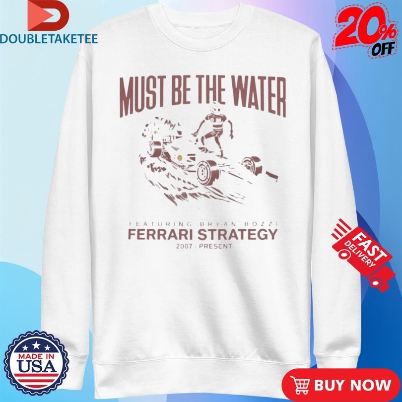 Charles Leclerc Must Be The Water Ferrari Strategy 2007 Present Shirts