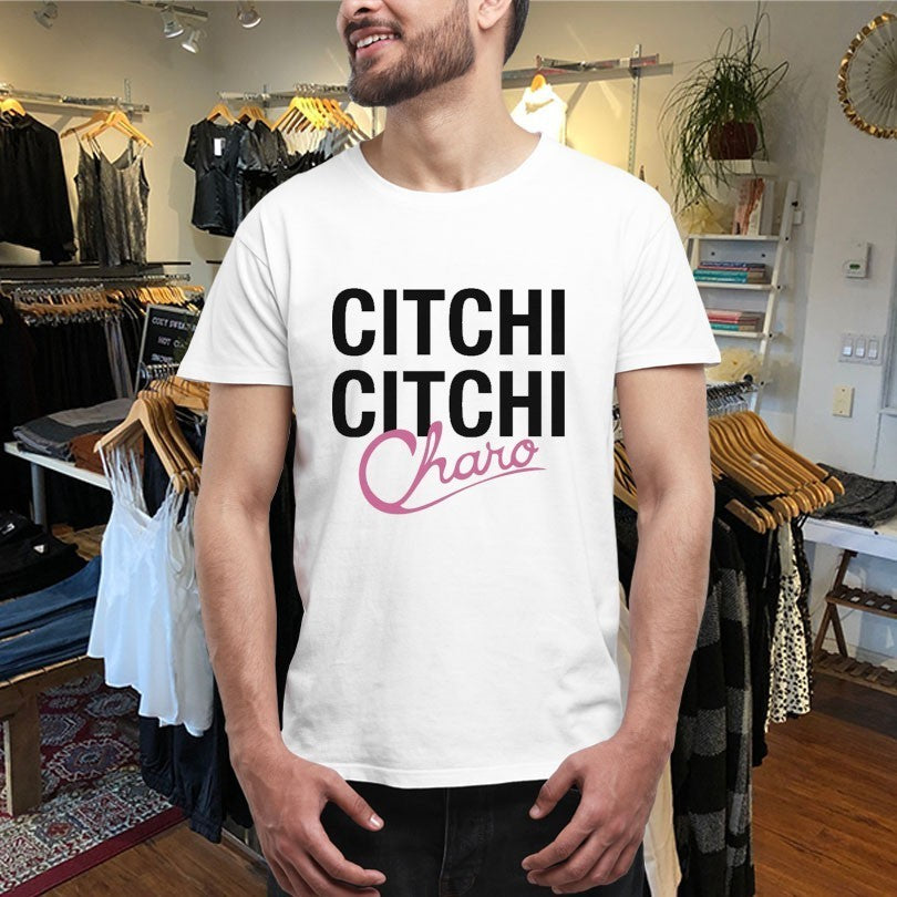 Charo Citchi Citchi Shirts