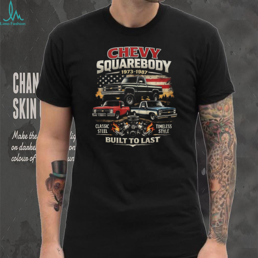 Chevy Squarebody 1973 1987 Classic Steel Built To Last American Flag T Shirt