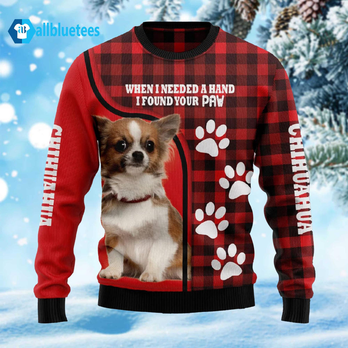 Chihuahua When I Needed A Hand I Found Your Paw Ugly Christmas Sweater
