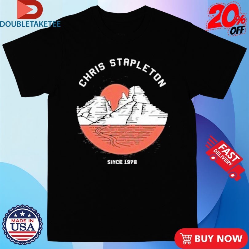 Chris Stapleton Since 1978 Shirts