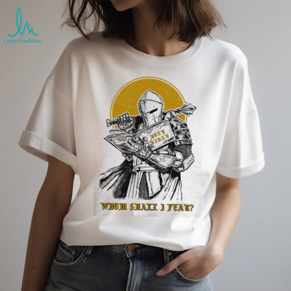 Christian Knight “Whom Shall I Fear” Holy Bible T Shirt