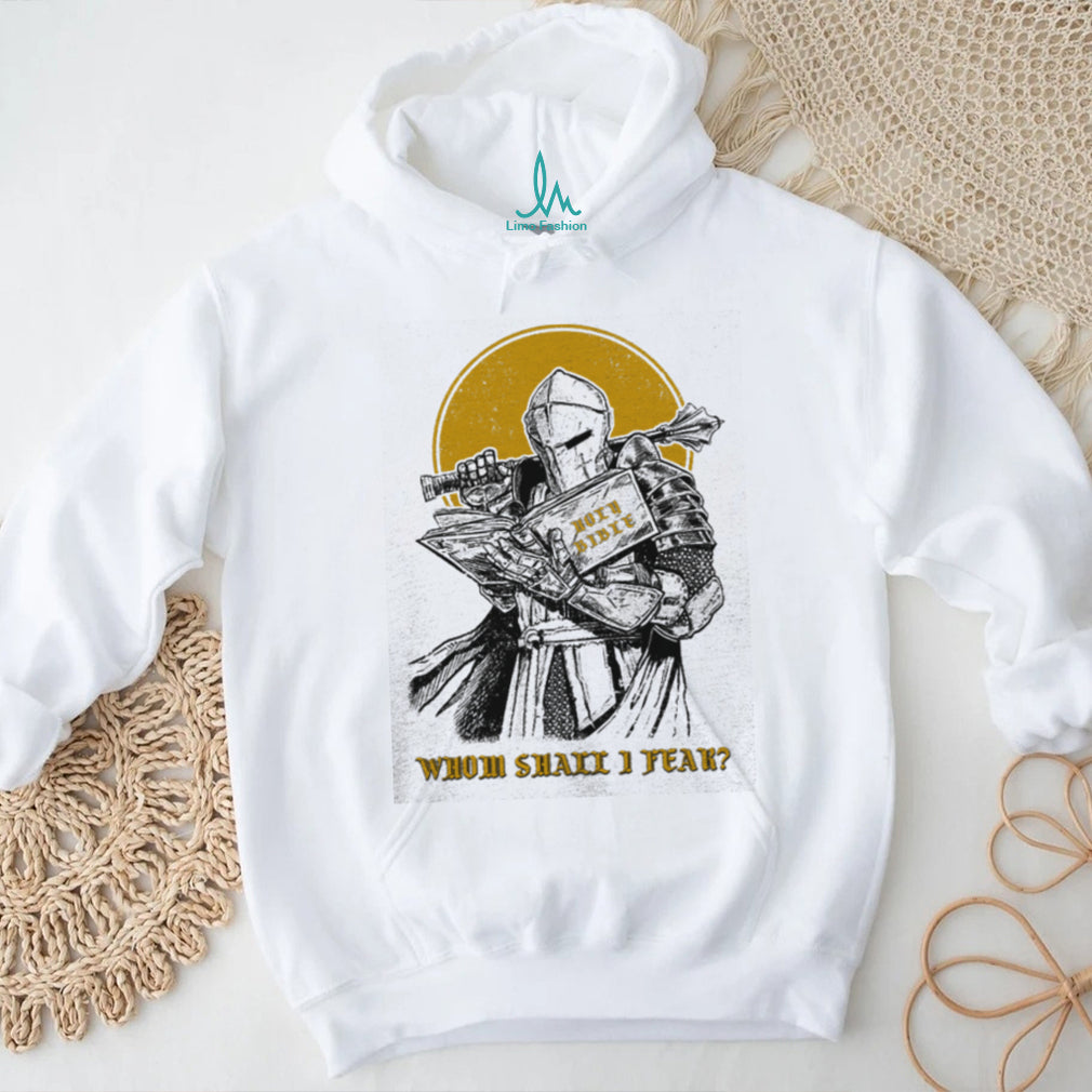 Christian Knight “Whom Shall I Fear” Holy Bible T Shirt