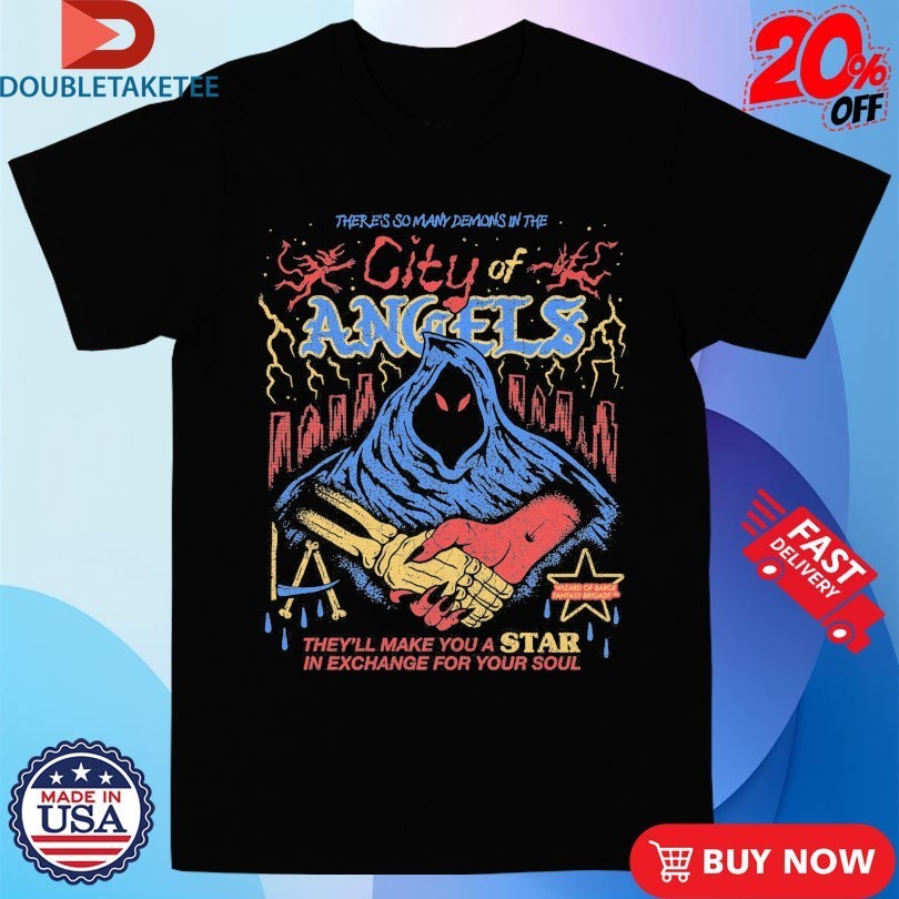 City Of Angels There’s So Many Demons In The They’ Make You A Star In Exchange For Your Soul Wizard Of Barge Fantasy Brigade Shirts