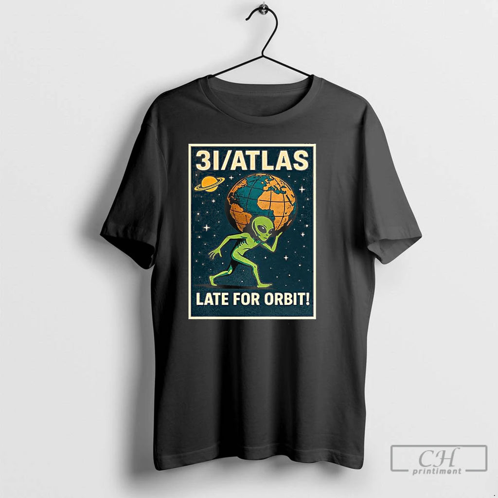 Classic 3i Atlas Late For Orbit Alien Earth T Shirts Hoodie, Sweatshirt | InkNestWear.com