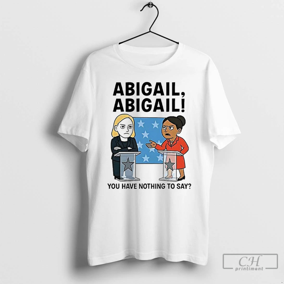 Classic Abigail You Have Nothing To Say T Shirts Hoodie, Sweatshirt | InkNestWear.com