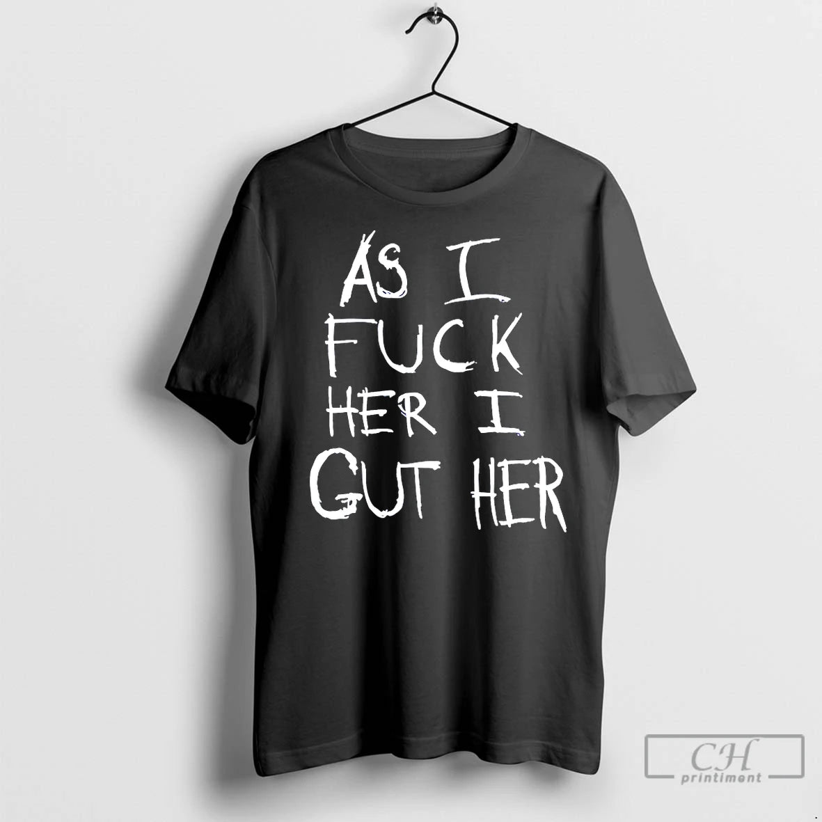 Classic As I Fuck Her I Gut Her T-Shirts, Hoodie, Sweatshirt | InkNestWear.com