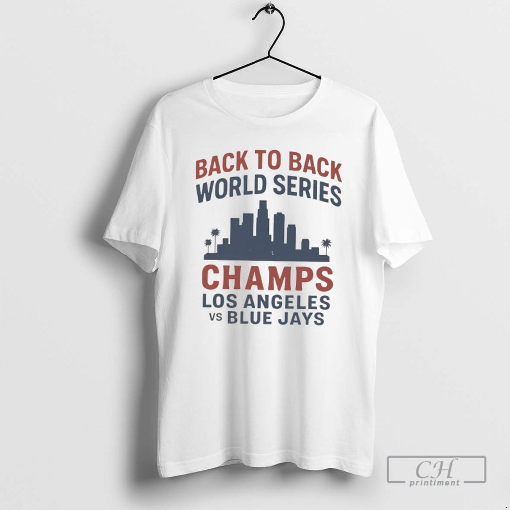 Classic Back To Back World Series Champs Los Angeles Dodgers Vs Toronto Blue Jays T-Shirts, Hoodie, Sweatshirt