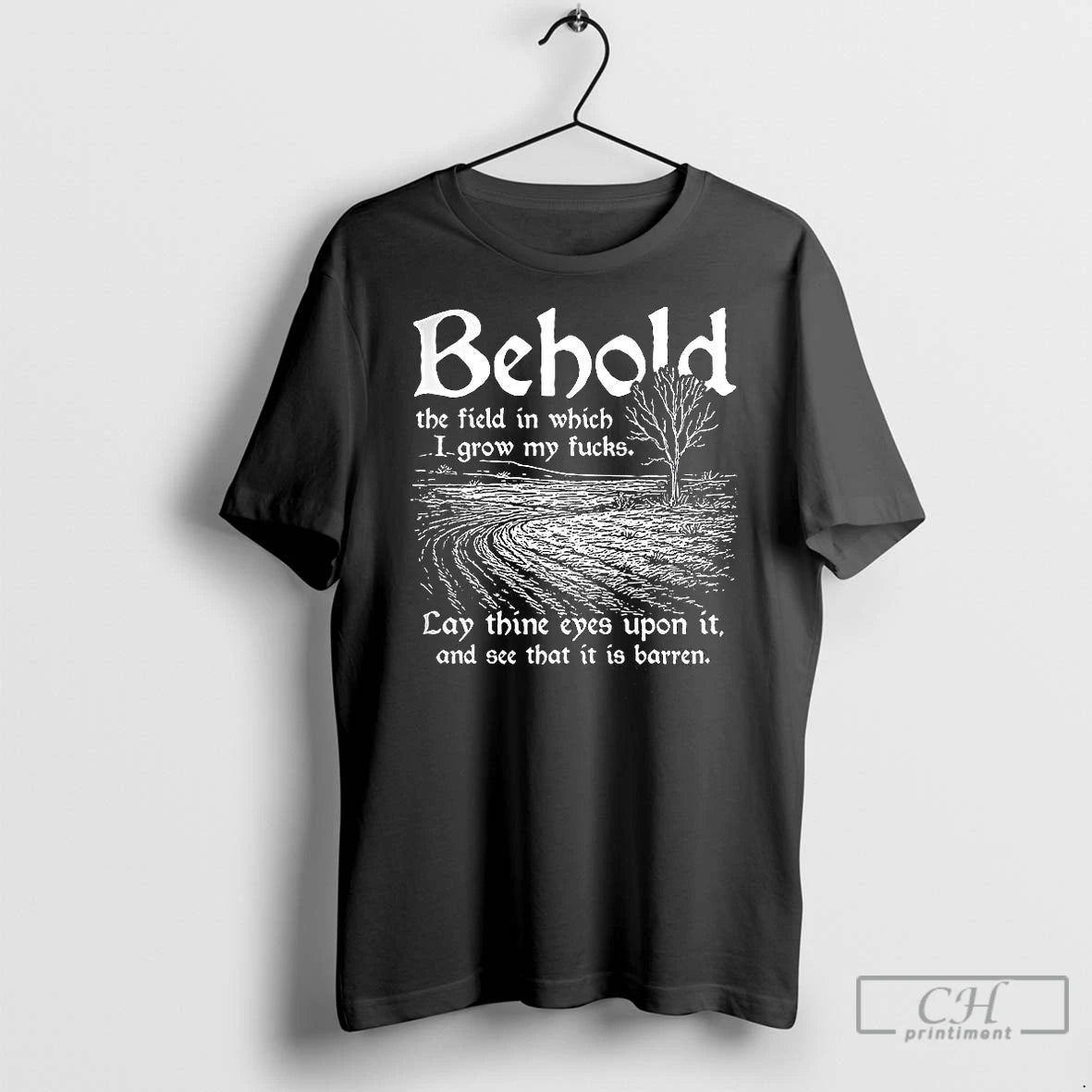 Classic Behold The Field In Which I Grow My Fucks T-Shirts, Hoodie, Sweatshirt | InkNestWear.com