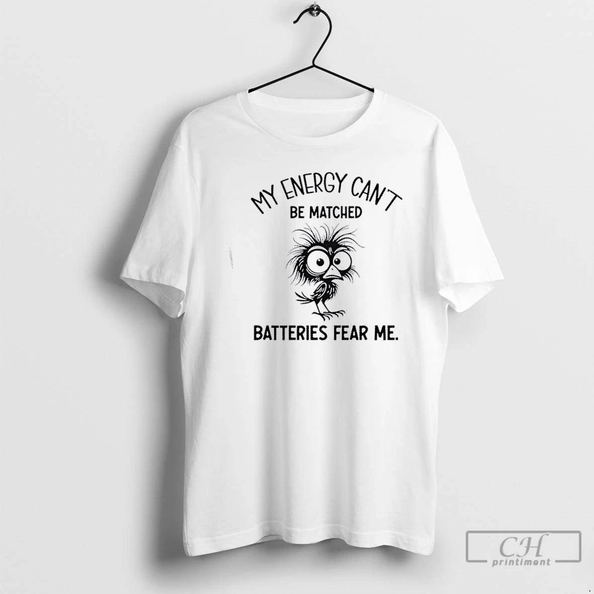 Classic Bird My Energy Cant Be Matched Batteries Fear Me T Shirts Hoodie, Sweatshirt | InkNestWear.com