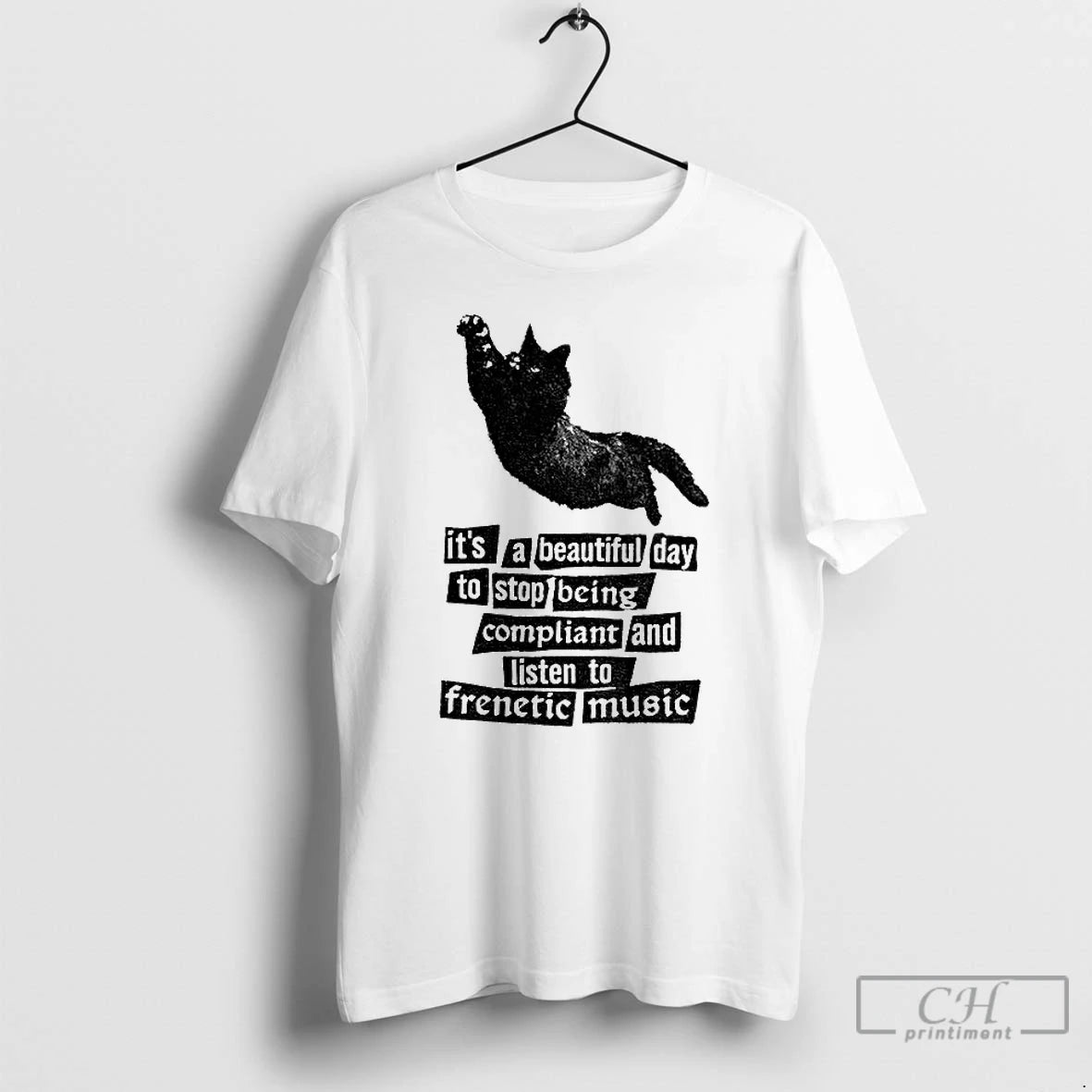 Classic Black Cat Its A Beautiful Day To Stop Being Compliant And Listen To Frenetic T-Shirts, Hoodie, Sweatshirt