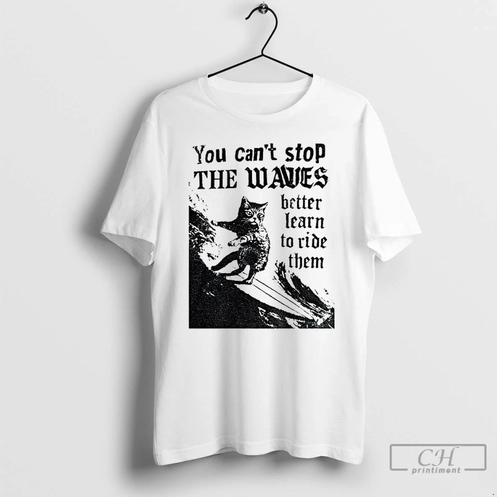 Classic Black Cat You Cant Stop The Waves Better Learn To Ride Them Vintage T-Shirts, Hoodie, Sweatshirt | InkNestWear.com