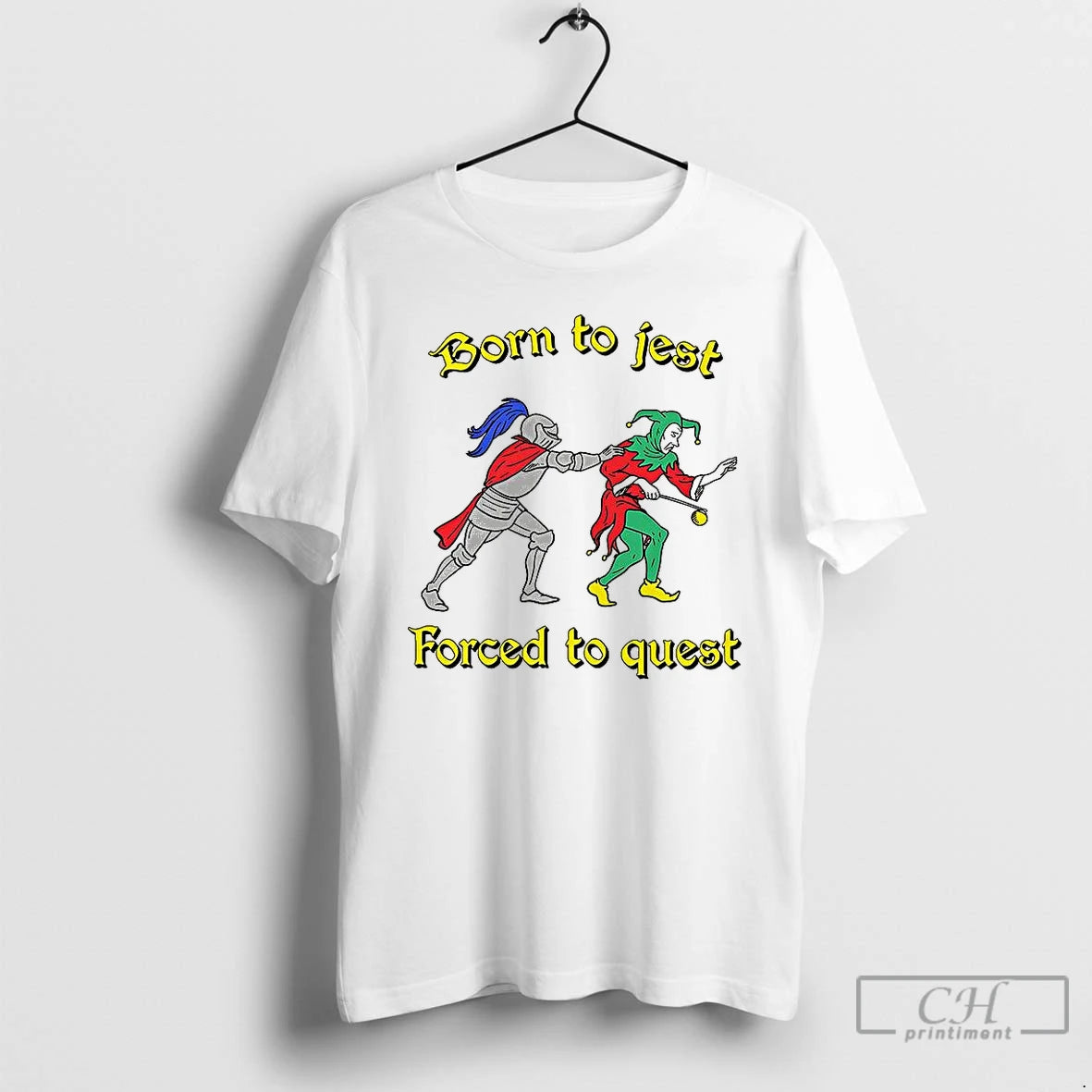 Classic Born To Jest Forced To Quest Knight And Clown T Shirts Hoodie, Sweatshirt | InkNestWear.com