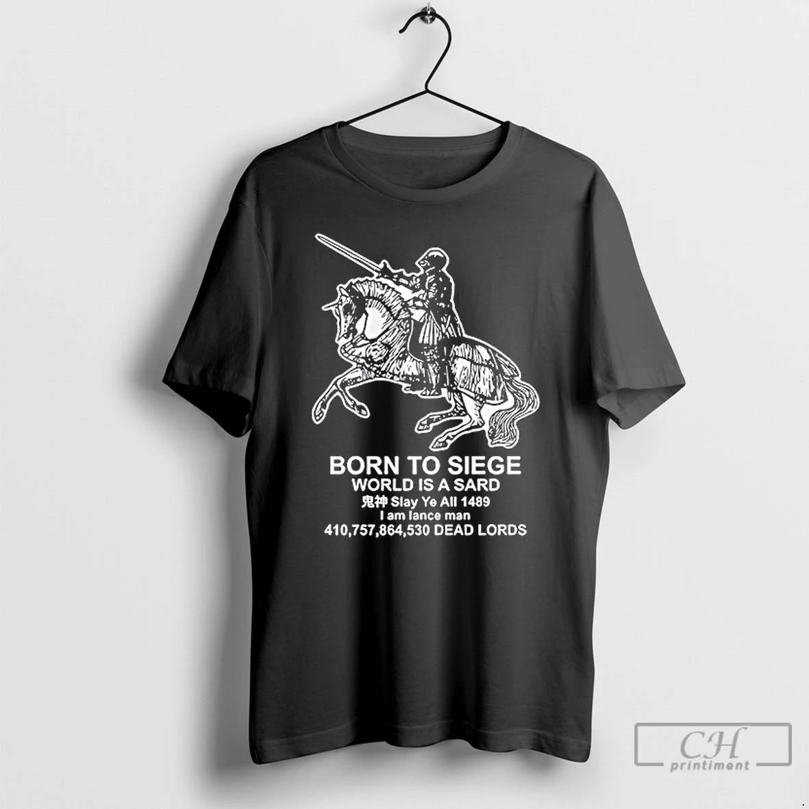 Classic Born To Siege World Is A Sard Medieval Knight T Shirts Hoodie, Sweatshirt | InkNestWear.com